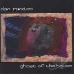 Ghost of the House by Dan Random