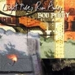 Light Fuse, Run Away by Bob Perry