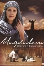 Magdalena: Released From Shame (2006)