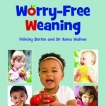 Yummy Discoveries: Worry-Free Weaning