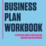 The Business Plan Workbook: A Practical Guide to New Venture Creation and Development