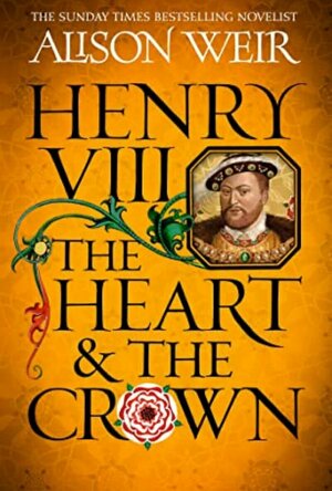 Henry VIII: The Heart and the Crown