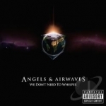 We Don&#039;t Need to Whisper by Angels &amp; Airwaves