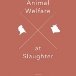 Animal Welfare at Slaughter