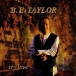 Try Love by BE Taylor