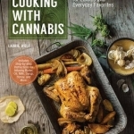 Cooking with Cannabis: Delicious Recipes for Edibles and Everyday Favorites