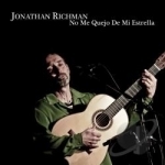 No Me Quejo de Mi Estrella by Jonathan Richman