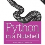 Python in a Nutshell: A Desktop Quick Reference