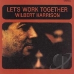 Let&#039;s Work Together by Wilbert Harrison