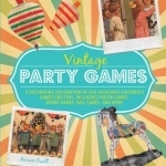 Vintage Party Games: A Fascinating Exploration of Old-Fashioned Children