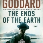 The Ends of the Earth: (The Wide World - James Maxted): Book 3
