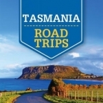 Lonely Planet Tasmania Road Trips