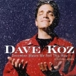 December Makes Me Feel This Way by Dave Koz