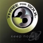 Keep Hope by Three For Soul