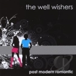 Post Modern Romantic by The Well Wishers