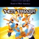 Hot Brass by United States Air Force Band of Mid-America