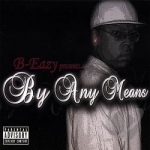 By Any Means by B-Eazy