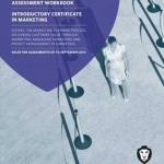 CIM Introductory Certificate in Marketing: Assessment Workbook