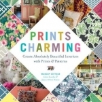 Prints Charming by Madcap Cottage: Create Absolutely Beautiful Interiors with Prints &amp; Patterns