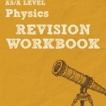 REVISE Edexcel AS/A Level 2015 Physics Revision Workbook: For the 2015 Qualifications