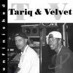 Unfinished by Tariq &amp; Velvet