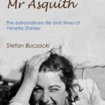 My Darling Mr Asquith: The Extraordinary Life and Times of Venetia Stanley