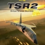 TSR2 - Britain&#039;s Lost Bomber