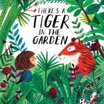 There's a Tiger in the Garden