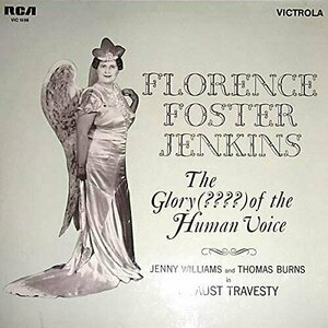 The Glory (????) of the Human Voice by Florence Foster Jenkins