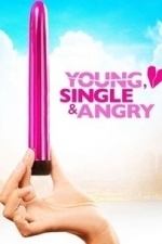 Young, Single and Angry (2006)