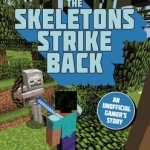 Minecrafters: The Skeletons Strike Back: An Unofficial Gamer&#039;s Adventure