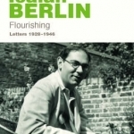 Flourishing: Letters 1928-1946