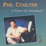 A Touch of Tranquility by Phil Coulter