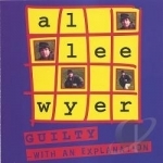 Guilty With An Explanation by Al Lee Wyer