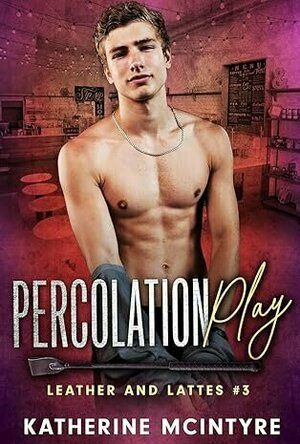 Percolation Play ( Leather and Lattes #3)