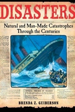 Disasters: Natural and Man-Made Catastrophes Through the Centuries