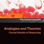 Analogies and Theories: Formal Models of Reasoning