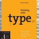 Thinking with Type: A Critical Guide for Designers, Writers, Editors, and Students