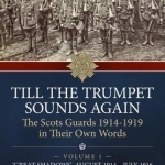Till the Trumpet Sounds Again: Volume 1