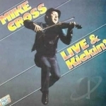 Live &amp; Kickin&#039; by Mike Cross