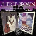 Straight Ahead/The Music by Sheree Brown