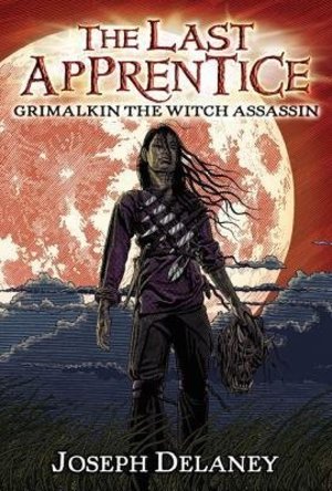 Grimalkin the Witch Assassin (The Last Apprentice / Wardstone Chronicles #9) 