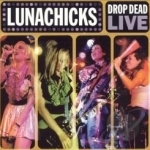 Drop Dead Live by Lunachicks