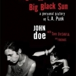 Under the Big Black Sun: A Personal History of L.A. Punk