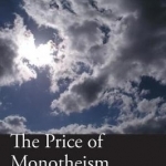 The Price of Monotheism