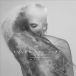 Mind Over Matter by Young The Giant