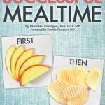 Strategies for a Successful Mealtime: A Program for Children with Autism Spectrum Disorder and Related Disabilities Who Have Eating Difficulties