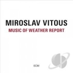 Music of Weather Report by Miroslav Vitous