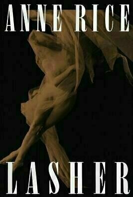 Lasher (Lives of the Mayfair Witches, #2)