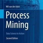Process Mining: Data Science in Action: 2016